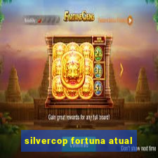 silvercop fortuna atual